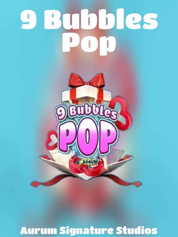 9 Bubbles Pop slot Aurum Signature Studios