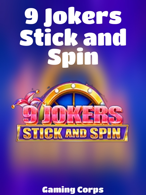 9 Jokers Stick and Spin slot Gaming Corps