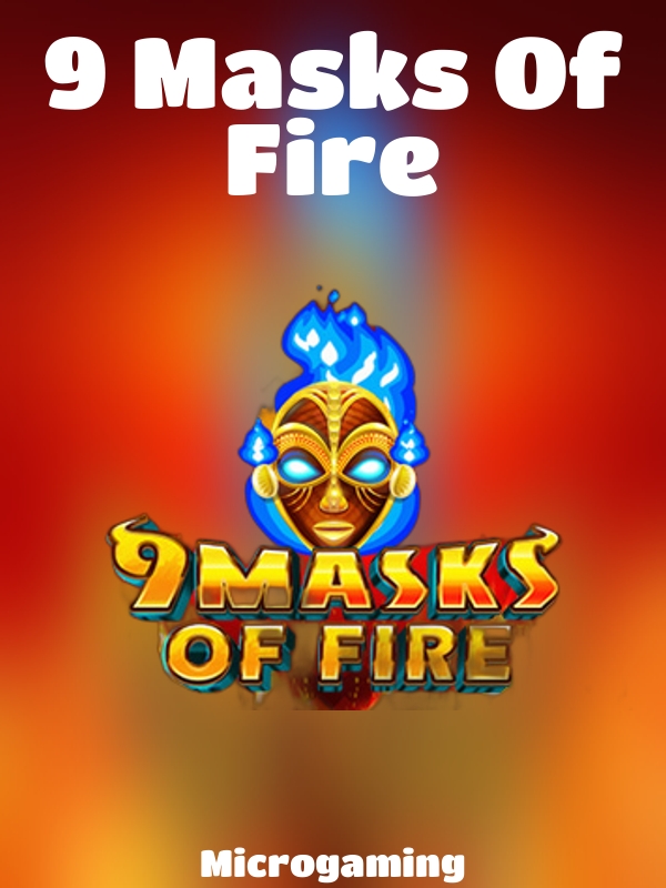 9 Masks Of Fire slot Microgaming