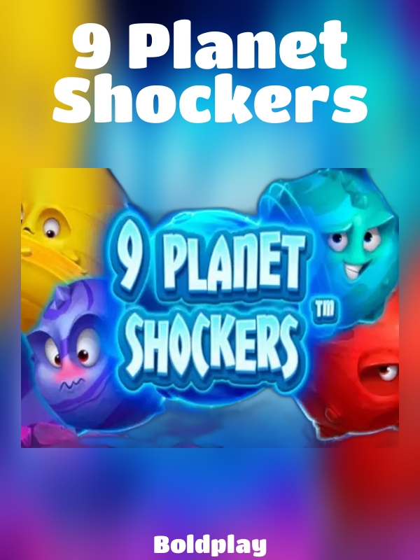 9 Planet Shockers slot Boldplay