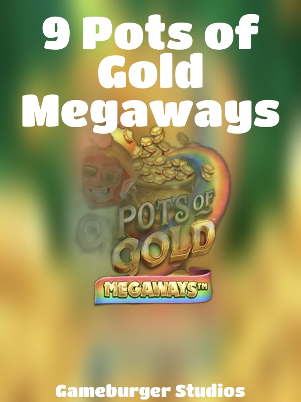 9 Pots of Gold Megaways slot Gameburger Studios