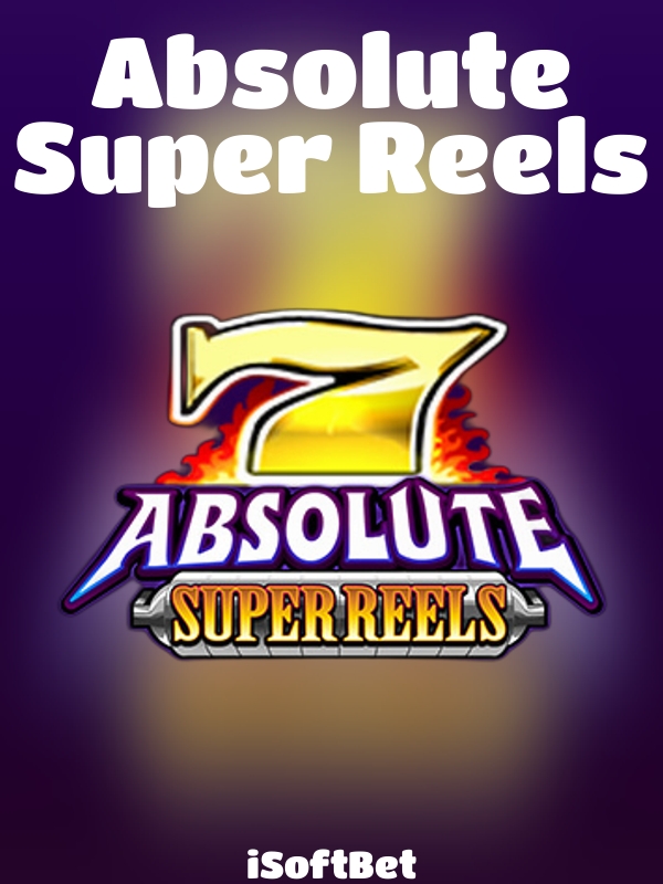 Absolute Super Reels slot iSoftBet