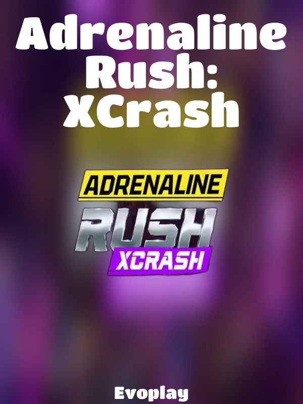 Adrenaline Rush: XCrash slot Evoplay