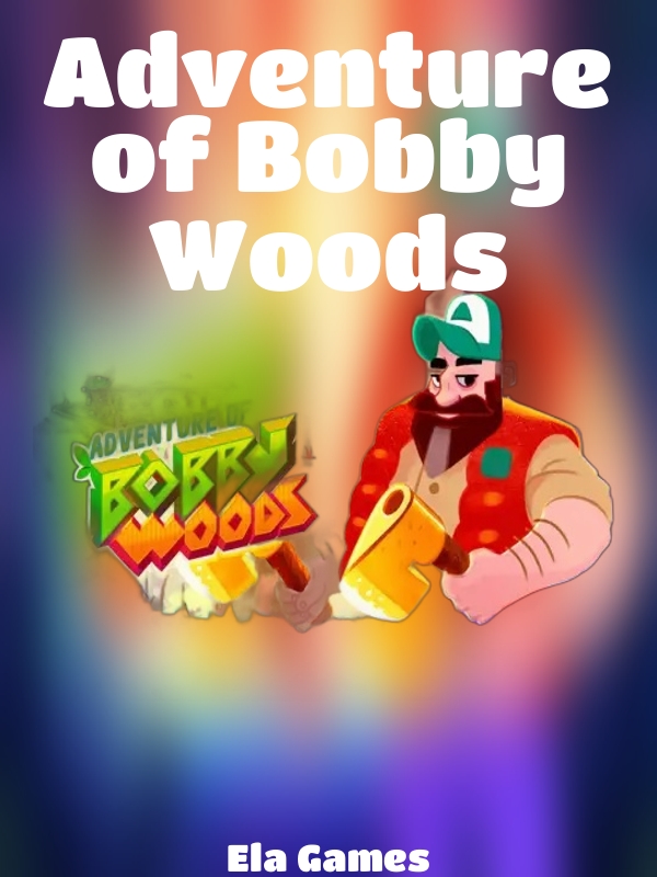 Adventure of Bobby Woods slot Ela Games