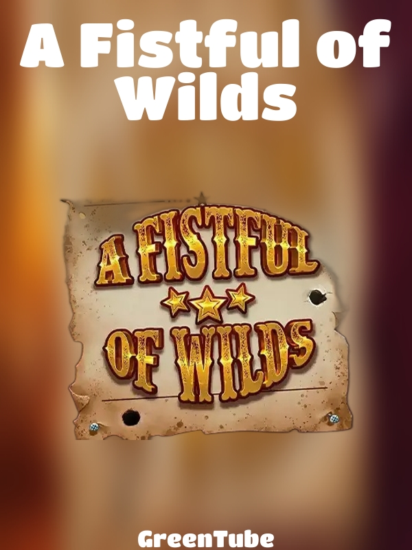 A Fistful of Wilds slot GreenTube