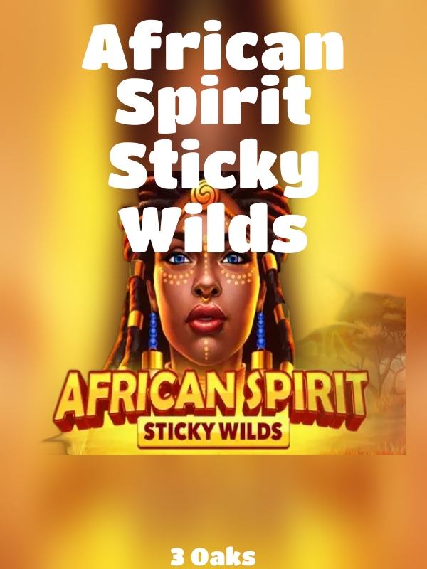 African Spirit Sticky Wilds slot 3 Oaks