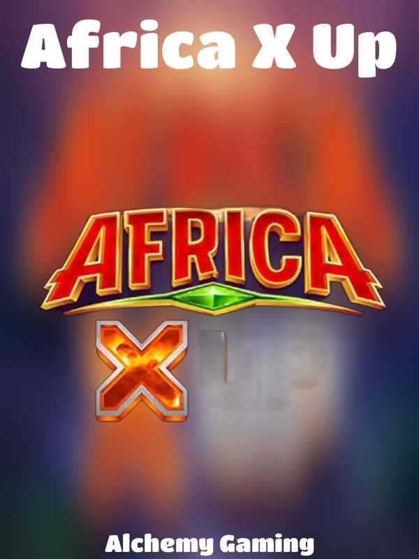 Africa X Up slot Alchemy Gaming