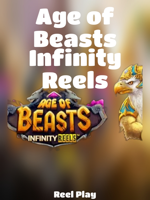 Age of Beasts Infinity Reels slot Reel Play