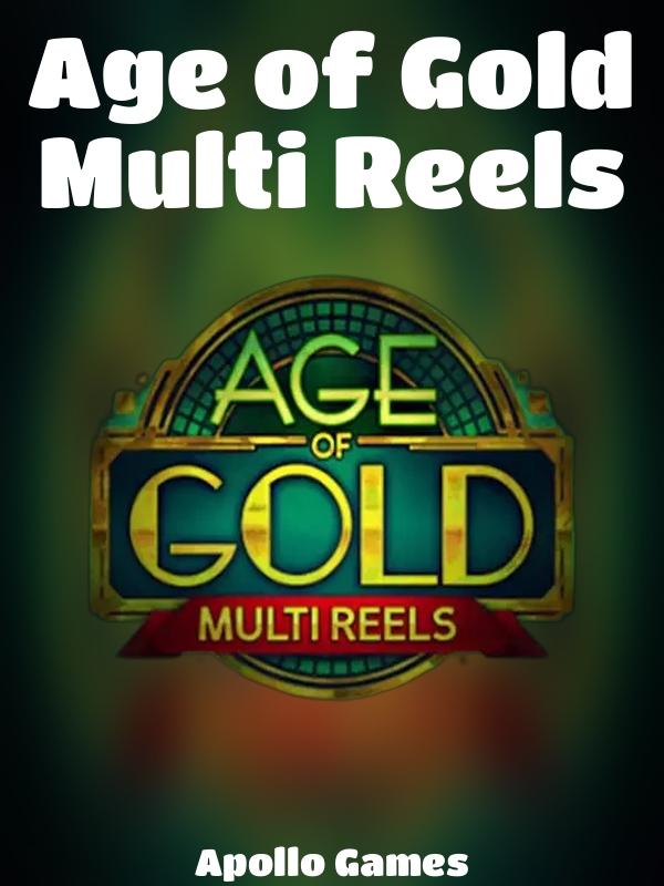 Age of Gold Multi Reels slot Apollo Games