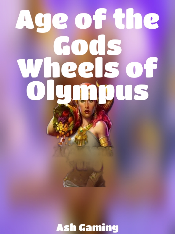 Age of the Gods Wheels of Olympus slot Ash Gaming