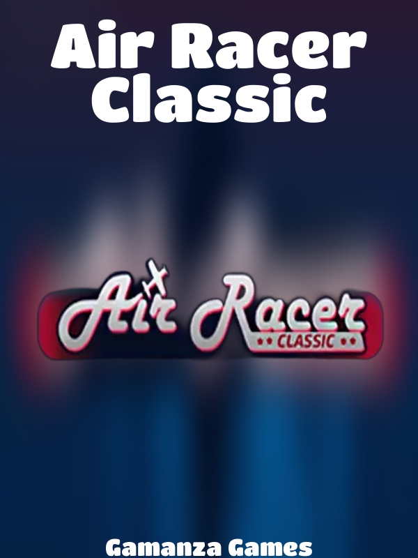 Air Racer Classic slot Gamanza Games