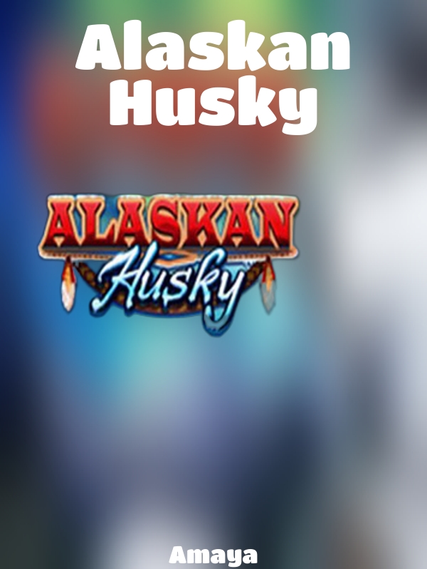 Alaskan Husky slot Amaya