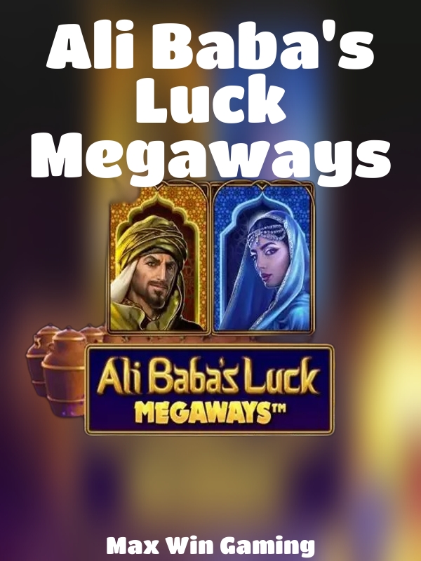 Ali Baba's Luck Megaways slot Max Win Gaming