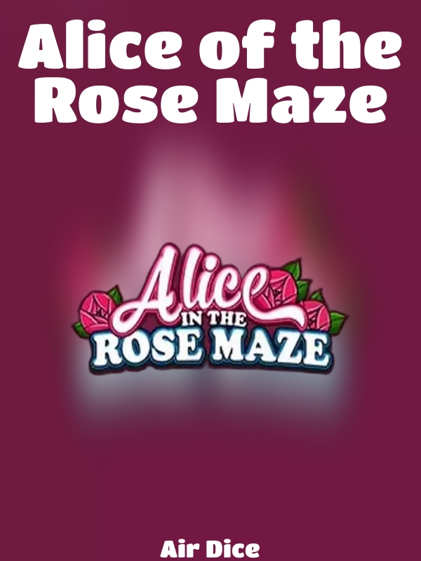 Alice of the Rose Maze slot Air Dice