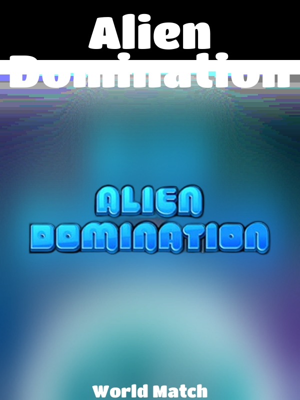 Alien Domination slot World Match