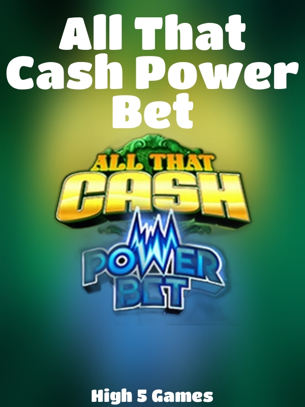 All That Cash Power Bet slot High 5 Games