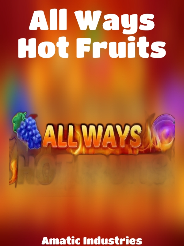 All Ways Hot Fruits slot Amatic Industries