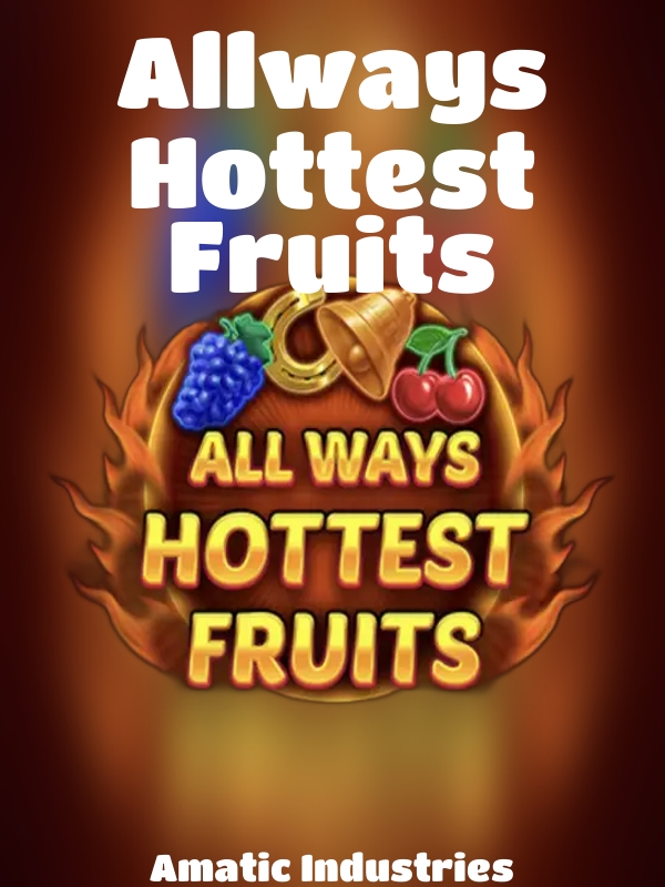 Allways Hottest Fruits slot Amatic Industries