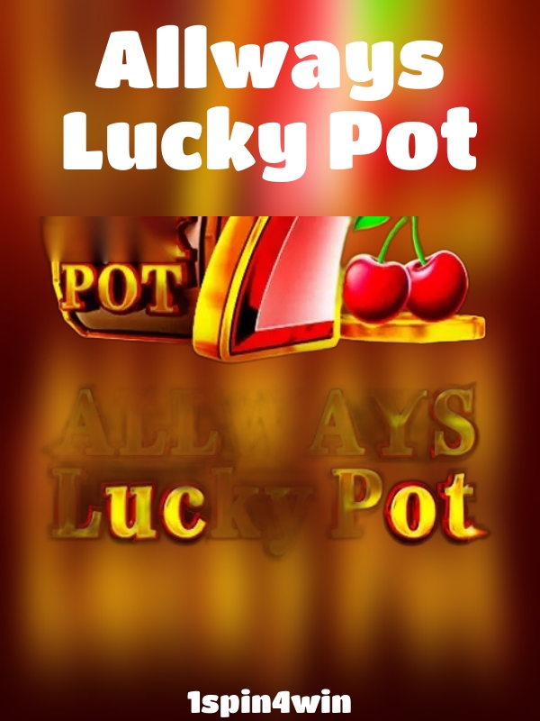 Allways Lucky Pot slot 1spin4win