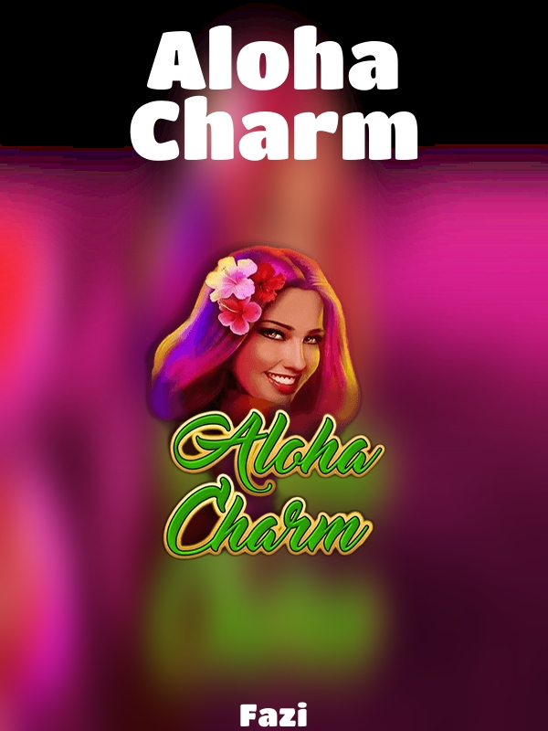 Aloha Charm slot Fazi