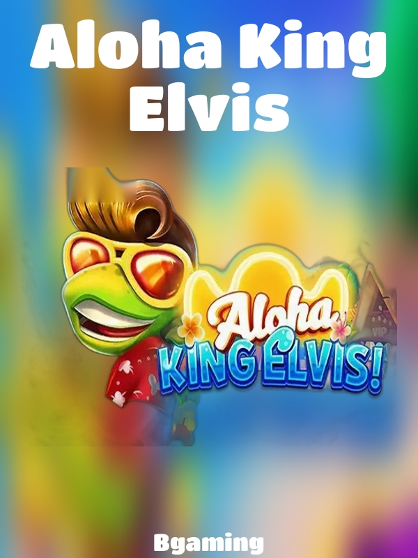 Aloha King Elvis slot Bgaming