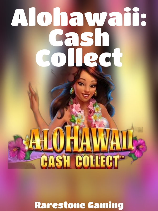 Alohawaii: Cash Collect slot Rarestone Gaming