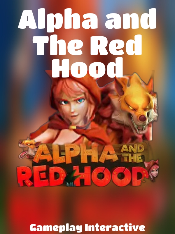 Alpha and The Red Hood slot Gameplay Interactive