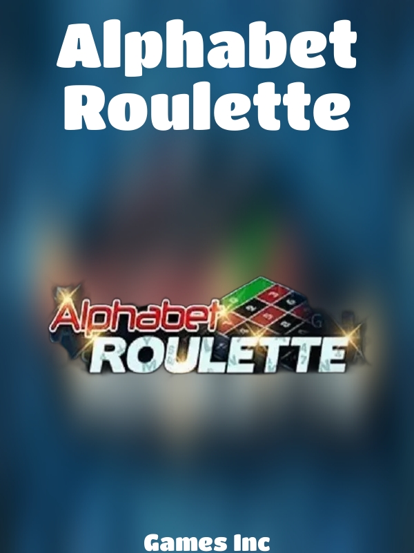 Alphabet Roulette slot Games Inc