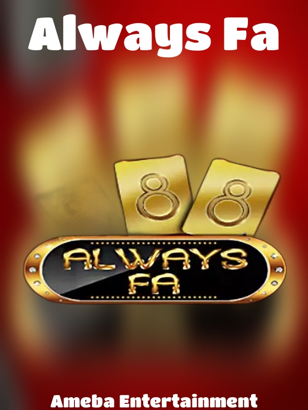 Always Fa slot Ameba Entertainment