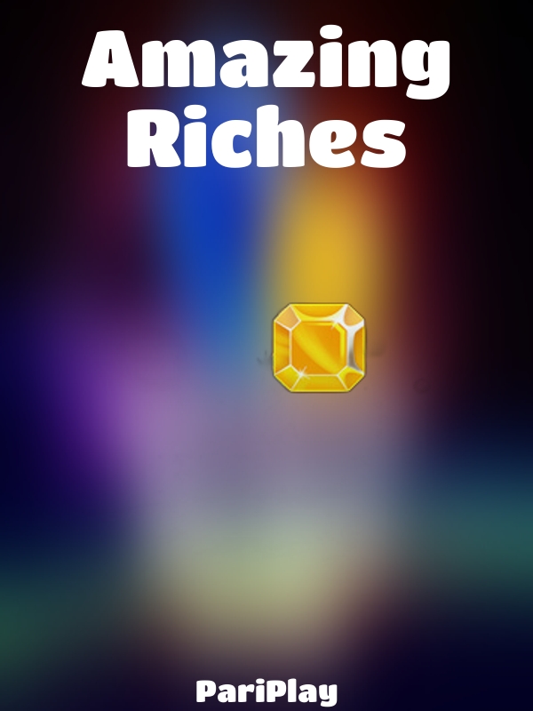 Amazing Riches slot PariPlay