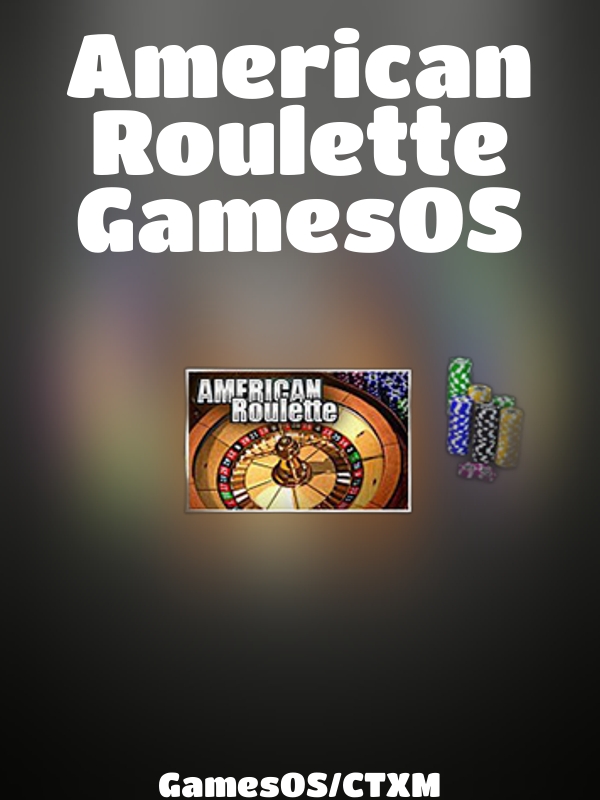 American Roulette GamesOS slot GamesOS/CTXM