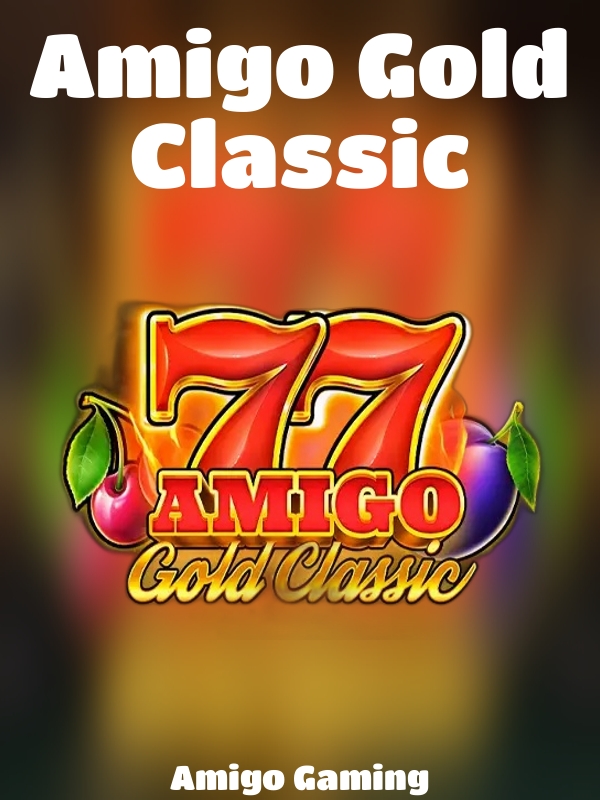 Amigo Gold Classic slot Amigo Gaming