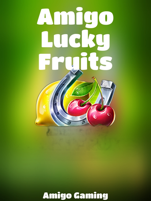 Amigo Lucky Fruits slot Amigo Gaming