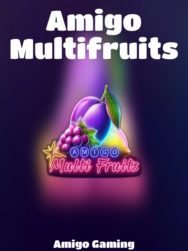 Amigo Multifruits slot Amigo Gaming