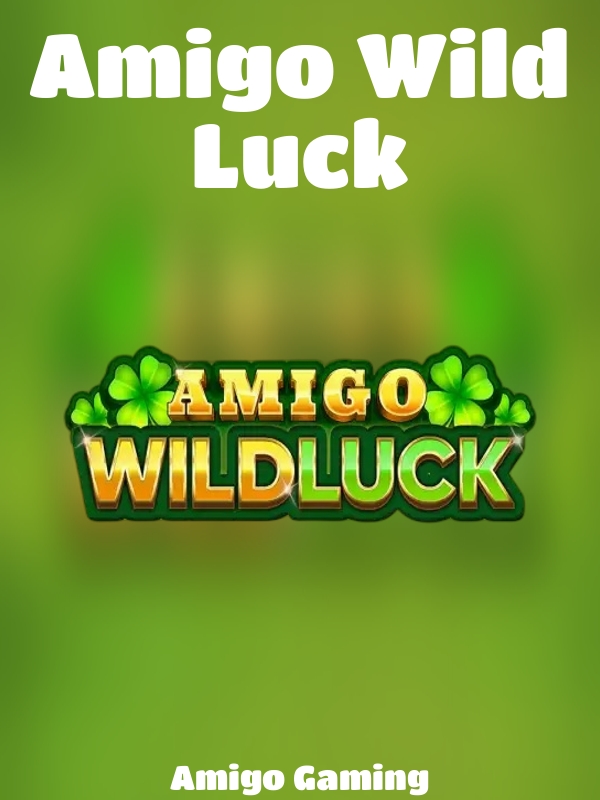 Amigo Wild Luck slot Amigo Gaming