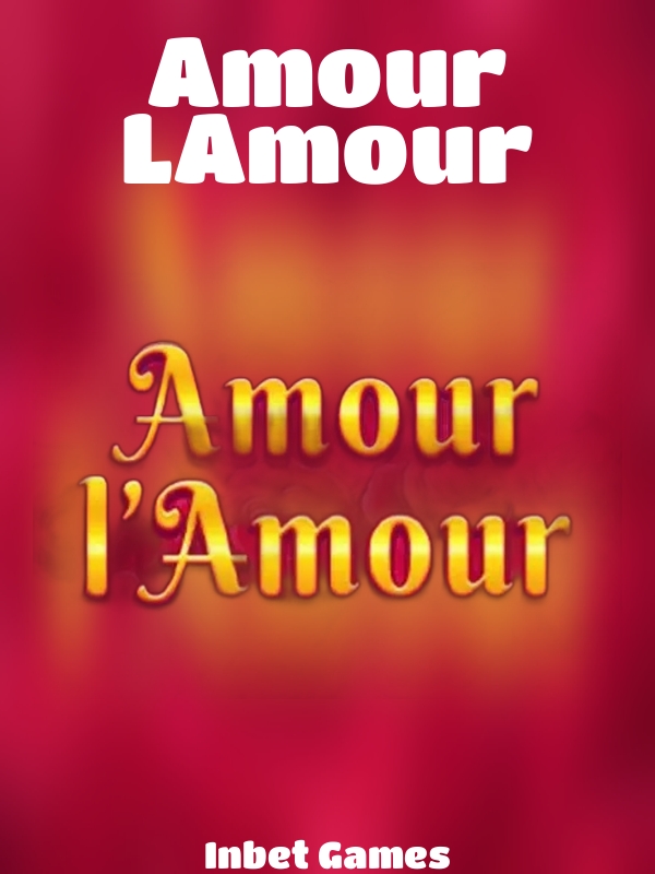 Amour LAmour slot Inbet Games