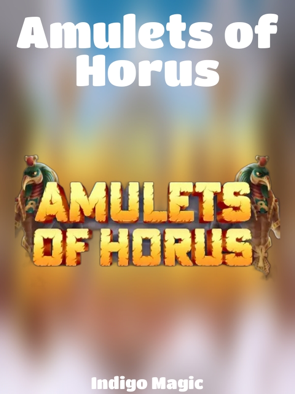 Amulets of Horus slot Indigo Magic