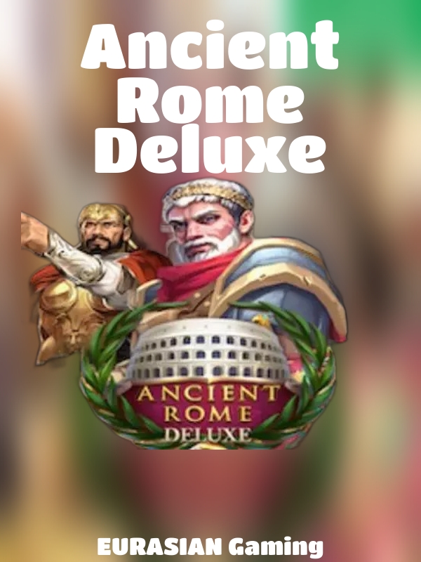 Ancient Rome Deluxe slot EURASIAN Gaming