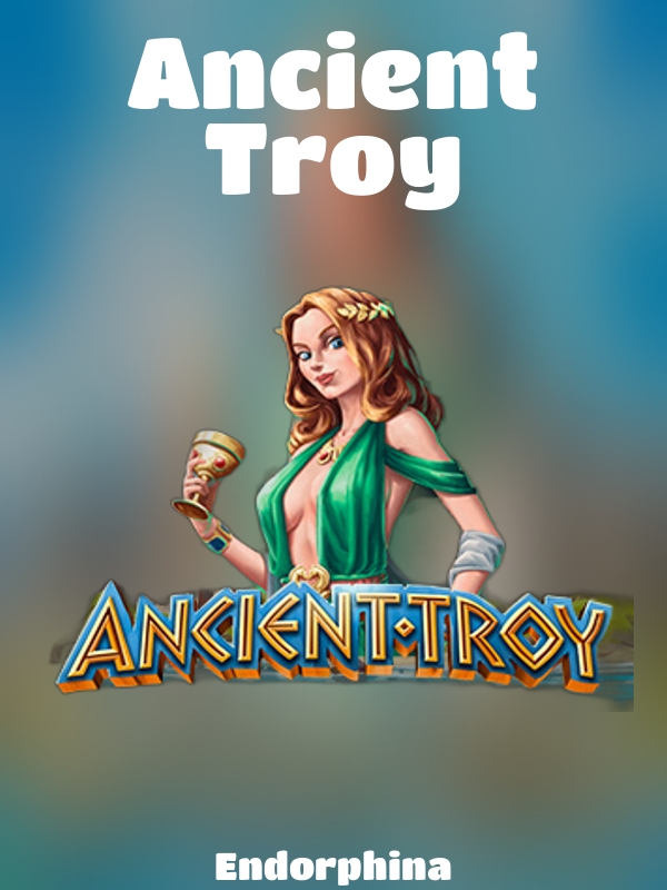 Ancient Troy slot Endorphina