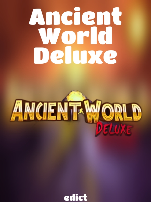 Ancient World Deluxe slot edict