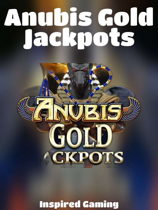 Anubis Gold Jackpots slot Inspired Gaming