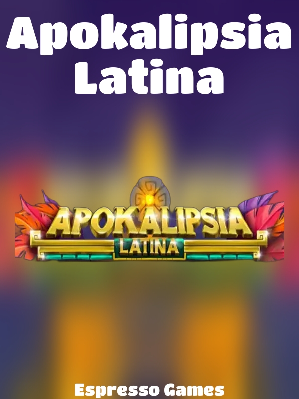 Apokalipsia Latina slot Espresso Games