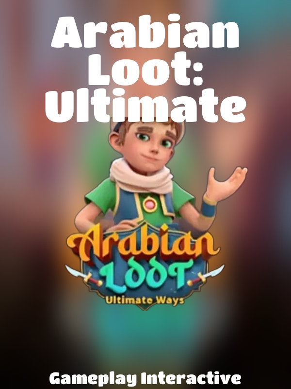 Arabian Loot: Ultimate slot Gameplay Interactive