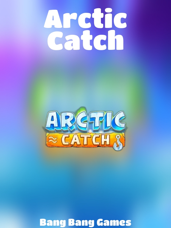 Arctic Catch slot Bang Bang Games