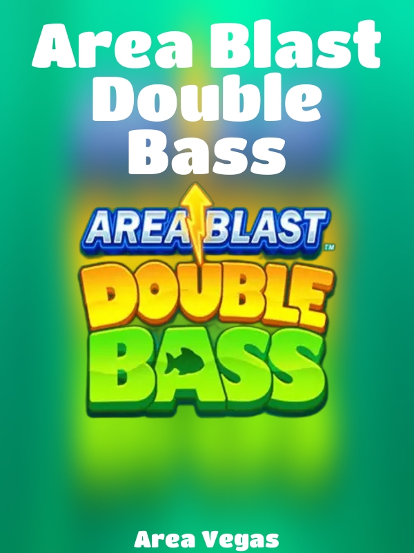 Area Blast Double Bass slot Area Vegas