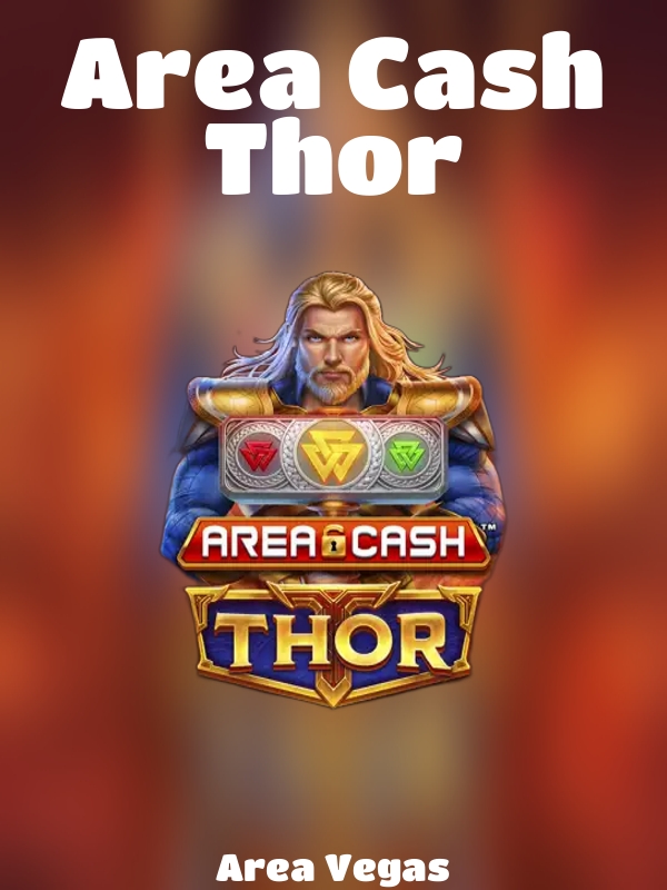 Area Cash Thor slot Area Vegas