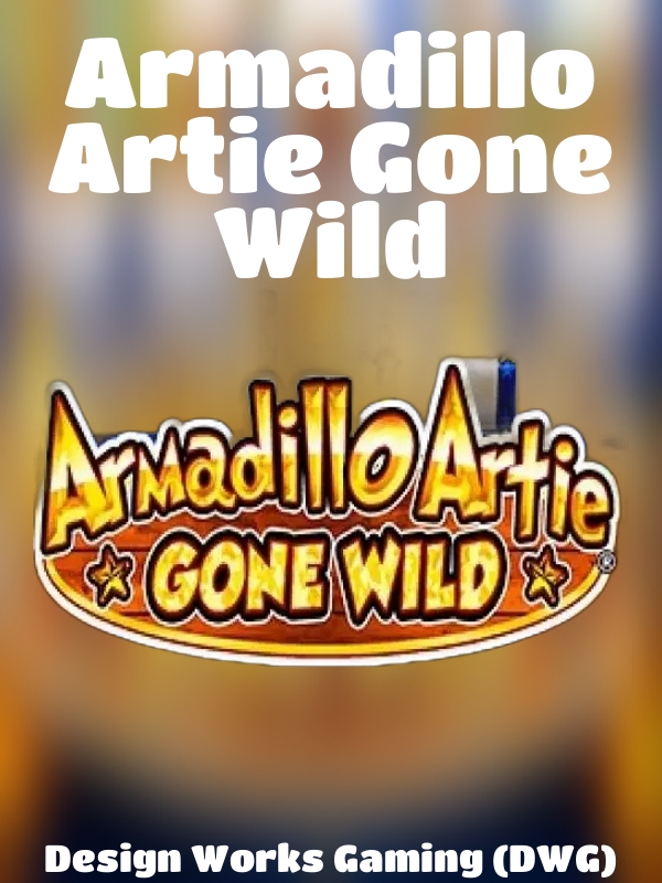 Armadillo Artie Gone Wild slot Design Works Gaming (DWG)