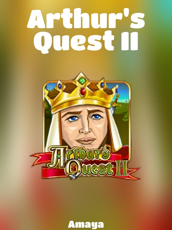 Arthur's Quest II slot Amaya