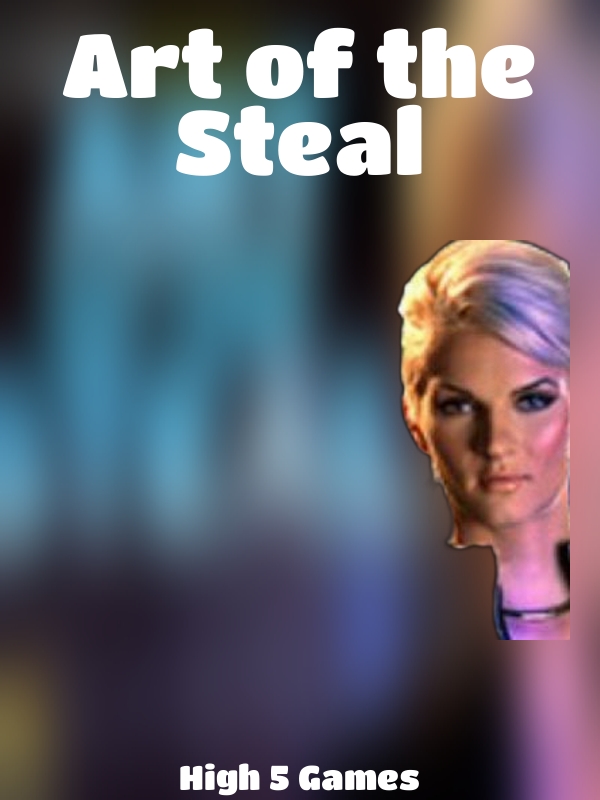 Art of the Steal slot High 5 Games