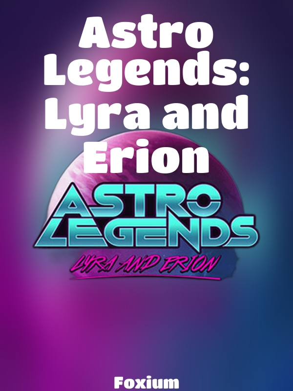 Astro Legends: Lyra and Erion slot Foxium